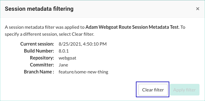 Image shows the Clear filter button after you selected a session metadata filter.